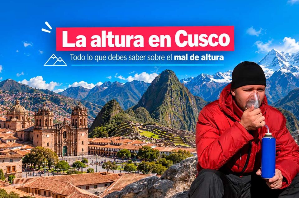 Altura en Cusco: Todo lo que Debes Saber Antes de Viajar